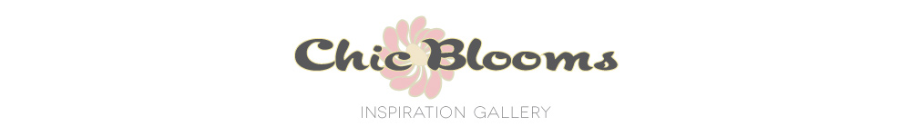 Inspiration Gallery - Chic Blooms